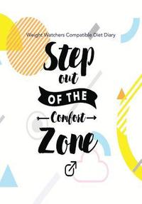 bokomslag Weight Watchers Compatible Diet Diary - Step out of the Comfort Zone