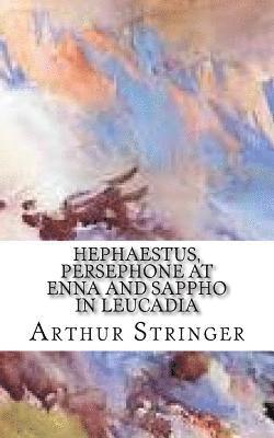 Hephaestus, Persephone at Enna and Sappho in Leucadia