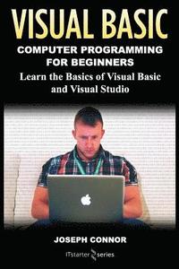 bokomslag Visual Basic: Computer Programming for Beginners: Learn the Basics of Visual Basic and Visual Studio