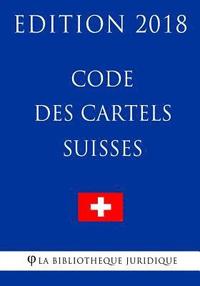 bokomslag Code des Cartels Suisses - Edition 2018