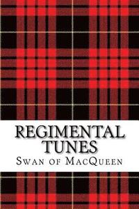 bokomslag Regimental Tunes: Twenty Tunes for the Bagpipes and Practice Chanter