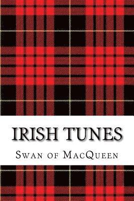 Irish Tunes: Twenty five Tunes for the Bagpipes and Practice Chanter 1