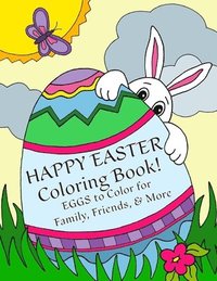 bokomslag Happy Easter Coloring Book: Eggs to Color for Family, Friends, & More!: Uses: Easter Cards, Decorating, Thank You's, Notes, & More for Children!