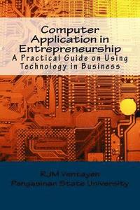 bokomslag Computer Application in Entrepreneurship: A Guide in Operating Computer Productivity Tools in Business