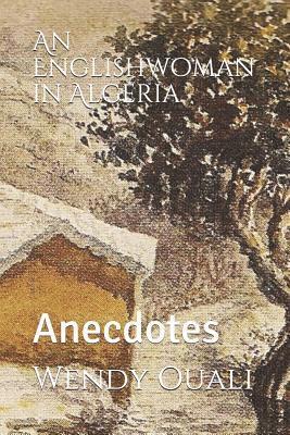 Wendy Ouali - An Englishwoman in Algeria: Anecdotes, Häftad