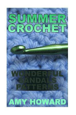 Summer Crochet: Wonderful Sandals Patterns: (Crochet Patterns, Crochet Stitches)