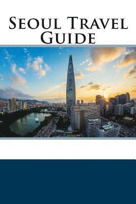 bokomslag Seoul Travel Guide