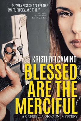 Kristi Belcamino - Blessed are the Merciful: A Gabriella Giovanni Mystery Novella, Häftad