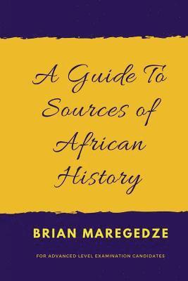 bokomslag A Guide To Sources of African History: For Advanced Level Examination Candidates