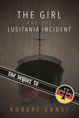 The Sequel to the Girl and the Lusitania Incident 1