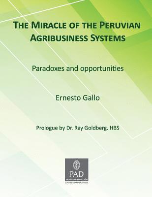 The Miracle of Peruvian Agribusiness Systems: Paradoxes and Opportunities 1