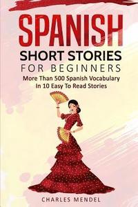 bokomslag Spanish Short Stories For Beginners: More Than 500 Short Stories in 10 Easy to Read Stories