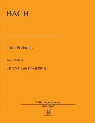 Little Preludes: 19 Little Preludes. Urtext with Fingering 1