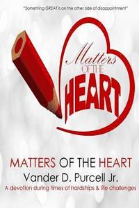 bokomslag Matters of the Heart: Devotions to Inspire Ones Heart