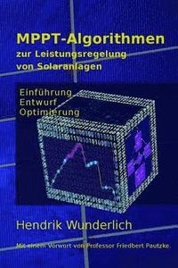 bokomslag MPPT-Algorithmen zur Leistungsregelung von Solaranlagen: Einführung, Entwurf und Optimierung