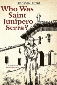 bokomslag Who Was Saint Junipero Serra?