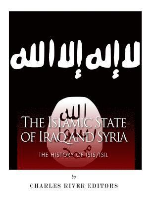 bokomslag The Islamic State of Iraq and Syria: The History of ISIS/ISIL