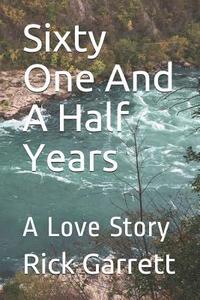 bokomslag Sixty One And A Half Years: A Love Story