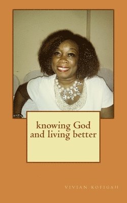 knowing God and living better 1