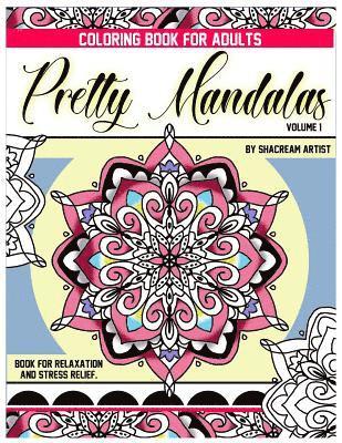 Pretty Mandalas: By Shacream Artist 1