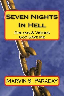 bokomslag Seven Nights In Hell: Dreams & Visions God Gave Me