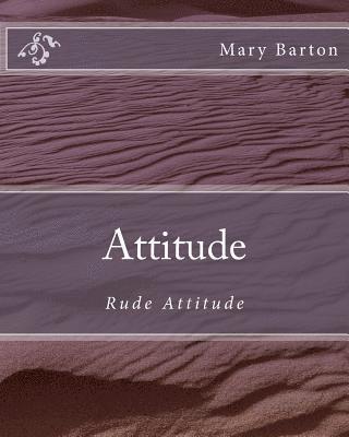 Attitude: Rude Attitude 1