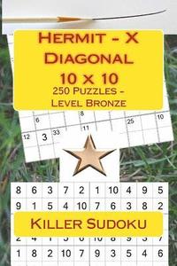 bokomslag Killer Sudoku - Hermit - X Diagonal - 10 x 10 - 250 Puzzles - Level Bronze: Great option to relax