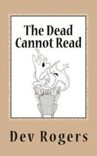 bokomslag The Dead Cannot Read