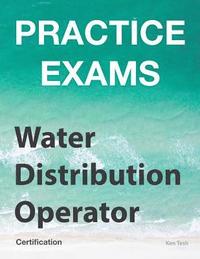 bokomslag Practice Exams - Water Distribution Operator Certification: Grades 1 and 2