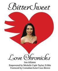 bokomslag BitterSweet Love Chronicles: The Good, Bad, and Uhm...of Love