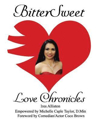 bokomslag BitterSweet Love Chronicles: The Good, Bad, and Uhm...of Love