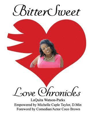 BitterSweet Love Chronicles: The Good, Bad, and Uhm...of Love 1