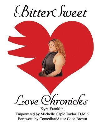 bokomslag BitterSweet Love Chronicles: The Good, Bad, and the Uhm...of Love