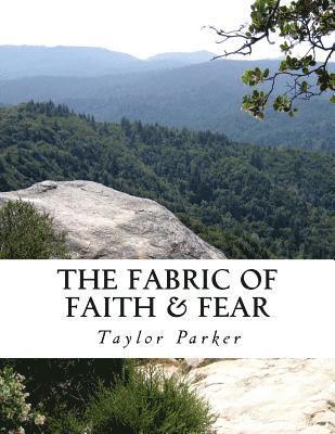 The Fabric of Faith & Fear: A Collection of Stories and Poetry 1