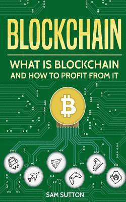 Sam Sutton - Blockchain: What Is Blockchain and How to Profit From It, Häftad