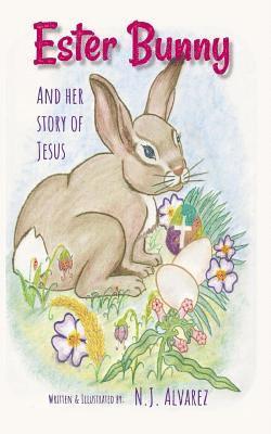 bokomslag Ester Bunny and her story of Jesus: A Spiritual Journey Easter Story