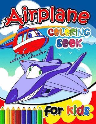 Airplane Coloring Books for Kids: Activity book for boy, girls, kids Ages 2-4,3-5,4-8 1