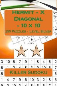 bokomslag Killer Sudoku - Hermit - X Diagonal - 10 x 10 - 250 Puzzles - Level Silver: Great option to relax