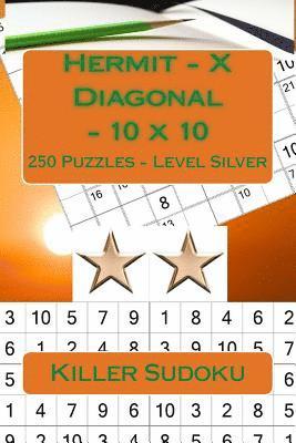 bokomslag Killer Sudoku - Hermit - X Diagonal - 10 x 10 - 250 Puzzles - Level Silver: Great option to relax