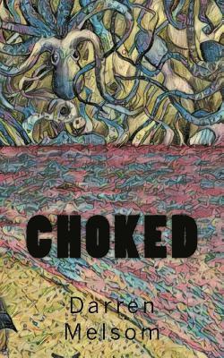 Darren Melsom - Choked, Häftad
