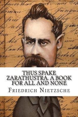 Thus Spake Zarathustra. A Book for All and None 1