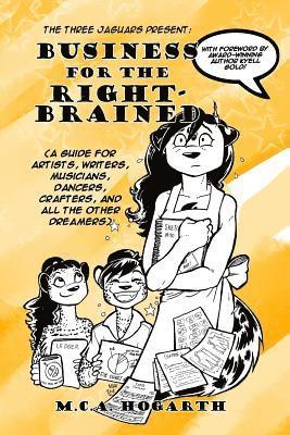 Business for the Right-Brained: (A Guide for Artists, Writers, Musicians, Dancer, Crafters, and all the other Dreamers) 1