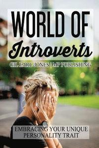 bokomslag World of Introverts: Embracing Your Unique Personality Trait