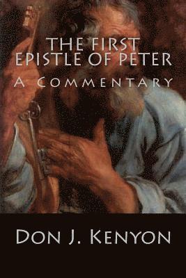 bokomslag The First Epistle of Peter: A Commentary