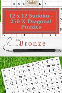 bokomslag 12 x 12 Sudoku - 250 X Diagonal Puzzles - Bronze: Great option to relax
