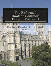 bokomslag The Reformed Book of Common Prayer: Morning Prayer, Evening Prayer, Litany, Ante-Communion