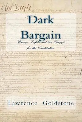 Lawrence Goldstone - Dark Bargain: Slavery, Profits, and the Struggle for the Constitution, Häftad. Tillgänglighet: Lägg i varukorg