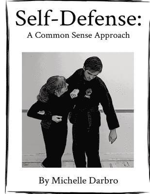 Michelle Darbro - Self-Defense: A Common Sense Approach, Häftad