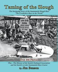 bokomslag Taming of the Slough: The History of the Sammamish Slough Race 'The Crookedest Race in the World'