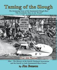 bokomslag Taming of the Slough: The History of the Sammamish Slough Race "The Crookedest Race in the World"